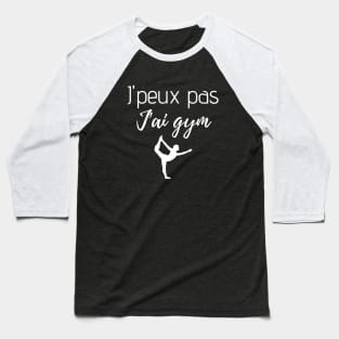 J'peux pas j'ai gym Baseball T-Shirt